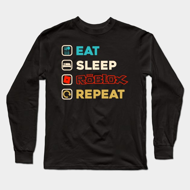 Eat Sleep Roblox Repeat Roblox Gamer Long Sleeve T-Shirt by paveldmit